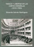 Tabaco y libertad en las Cortes españolas, 1810-1900