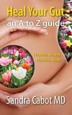 Heal Your Gut: An A to Z Guide - Cabot, Sandra