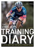 The Cyclist's Training Diary: Your Ultimate Tool for Faster, Stronger Racing