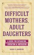 Difficult Mothers, Adult Daughters - Bild 1