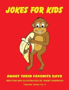 Jokes for Kids About Their Favorite Days: Calendar Series Volume 2 - Harwood, Jerry
