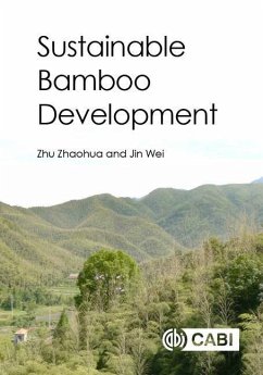Sustainable Bamboo Development - Zhu, Zhaohua (Formerly Chinese Academy of Forestry, China); Jin, Wei (International Bamboo and Rattan Organization)
