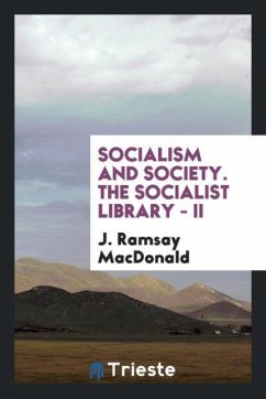 Socialism and Society. The Socialist Library - II - Macdonald, J. Ramsay