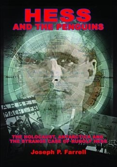 Hess and the Penguins: The Holocaust, Antarctica and the Strange Case of Rudolf Hess - Farrell, Joseph P. (Joseph P. Farrell)