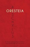 Aeschylus' Oresteia: A Dual Language Edition