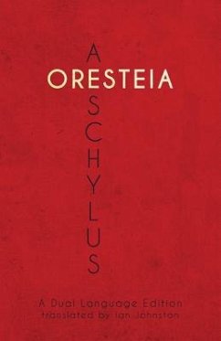 Aeschylus' Oresteia: A Dual Language Edition