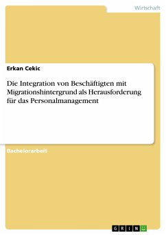 Die Integration von Beschäftigten mit Migrationshintergrund als Herausforderung für das Personalmanagement (eBook, PDF) - Cekic, Erkan