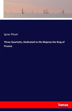Three Quartetts, Dedicated to His Majesty the King of Prussia