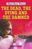 The Dead, the Dying and the Damned (eBook, ePUB)