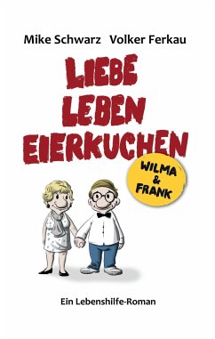 Wilma und Frank - Liebe, Leben, Eierkuchen - Schwarz, Mike;Ferkau, Volker