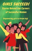 Girls Succeed: Stories Behind the Careers of Successful Women (eBook, ePUB)