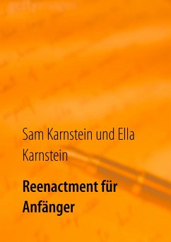 Reenactment für Anfänger - Karnstein, Ella;Karnstein, Sam