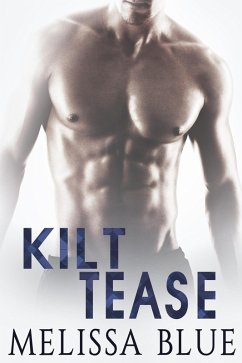 Kilt Tease (Under the Kilt, #4) (eBook, ePUB) - Blue, Melissa
