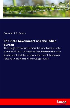The State Government and the Indian Bureau - Osborn, Governor T.A.
