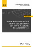 Modellbasierte Identifikation fraktionaler Systeme und ihre Anwendung auf die Lithium-Ionen-Zelle Modellbasierte Identifikation fraktionaler Systeme und ihre Anwendung auf die Lithium-Ionen-Zelle