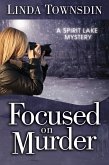 Focused on Murder (A Spirit Lake Mystery, #1) (eBook, ePUB)