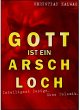 Gott ist ein Arschloch (eBook, ePUB) - Bild 1