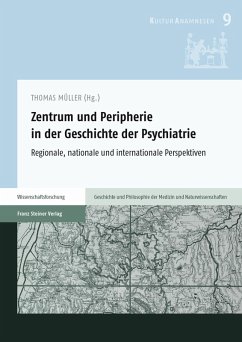 Zentrum und Peripherie in der Geschichte der Psychiatrie (eBook, PDF)
