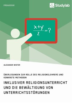 Inklusiver Religionsunterricht und die Bewältigung von Unterrichtsstörungen (eBook, PDF) - Winter, Alexander