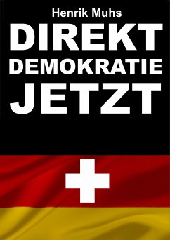 Direktdemokratie jetzt! (eBook, ePUB) - Muhs, Henrik