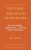 The Trial and Death of Socrates: Euthyphro, Apology, Crito and Phaedo (eBook, ePUB)