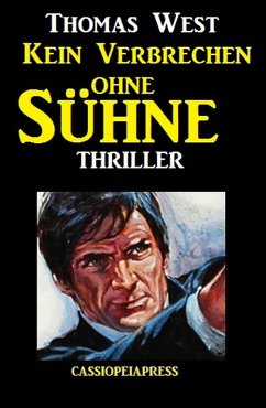 Cover Thomas West Thriller: Kein Verbrechen ohne Sühne (eBook, ePUB)
