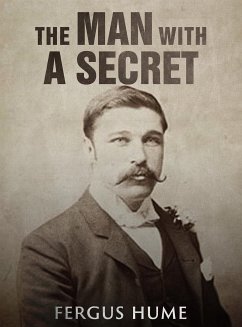 The Man with a Secret / A Novel (eBook, ePUB) - Hume, Fergus