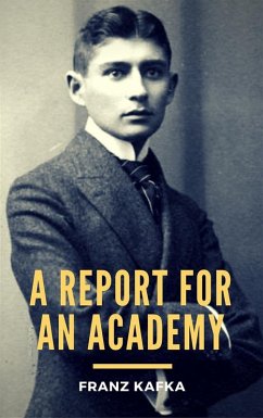 A Report for an Academy (eBook, ePUB) - Kafka, Franz