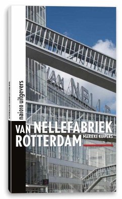 Van Nellefabriek Rotterdam - Kuipers, Marieke