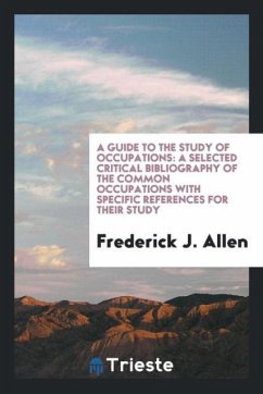 A Guide to the Study of Occupations - Allen, Frederick J.