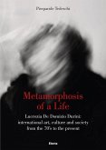 Metamorphosis of a Life: Lucrezia de Domizio Durini: International Art, Culture and Society from the 70s to the Present