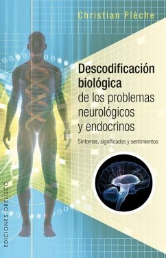 Descodificacion Biologica de Los Problemas Neurologicos Y Endocrinos - Flaeche, Christian