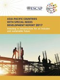 Asia-Pacific Countries with Special Needs Development Report 2017: Investing in Infrastructure for an Inclusive and Sustainable Future