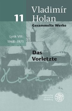 Gesammelte Werke / Lyrik VIII: 1968-1971 / Gesammelte Werke Bd.11, Tl.8 - Holan, Vladimir