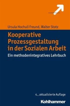 Kooperative Prozessgestaltung in der Sozialen Arbeit - Stotz, Walter;Hochuli Freund, Ursula