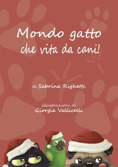 Mondo gatto che vita da cani! (eBook, ePUB) - Righetti, Sabrina