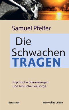 Die Schwachen tragen - Pfeifer, Samuel