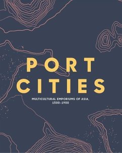 Port Cities - Lee, Peter H; Newton, Gael; Andaya, Barbara Watson; Andaya, Leonard Y; Chong, Alan