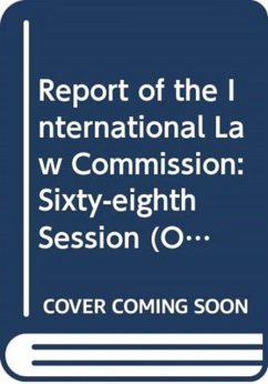 Report of the International Law Commission: Sixty-Eighth Session (2 May-10 June and 4 July-12 August 2016) - United Nations: International Law Commission; United Nations: General Assembly