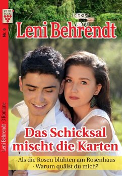 Leni Behrendt Nr. 6: Das Schicksal mischt die Karten / Als die Rosen blühten am Rosenhaus / Warum quälst du mich? - Behrendt, Leni