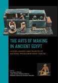 The Arts of Making in Ancient Egypt The Arts of Making in Ancient Egypt