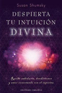 Despierta Tu Intuicion Divina - Shumsky, Susan G.