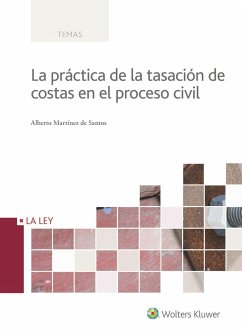 La práctica de la tasación de costas en el proceso civil - Martínez de Santos, Alberto; Santos Martínez, Alberto Manuel