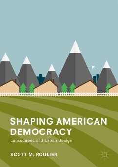 Shaping American Democracy - Roulier, Scott M.