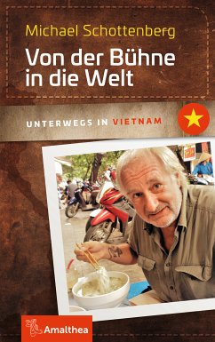 Von der Bühne in die Welt (eBook, ePUB) - Schottenberg, Michael