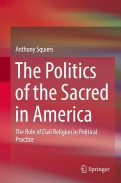 The Politics of the Sacred in America - Squiers, Anthony