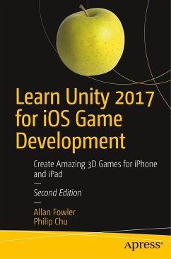 Learn Unity 2017 for iOS Game Development - Fowler, Allan;Chu, Philip