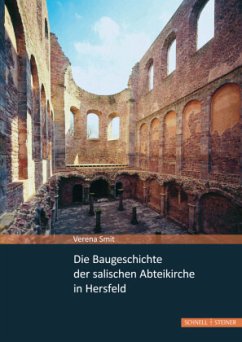 Die Baugeschichte der salischen Abteikirche in Hersfeld - Smit, Verena