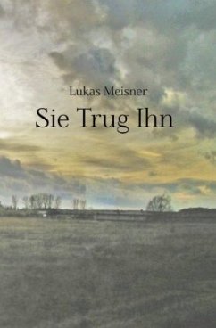 Sie Trug Ihn - Meisner, Lukas