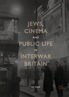 Jews, Cinema and Public Life in Interwar Britain - Toffell, Gil